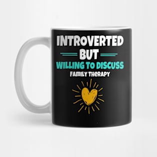 Introverted But Willing To Discuss Family Therapy Mug